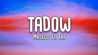 Masego - Tadow (Lyrics) Ft. FKJ