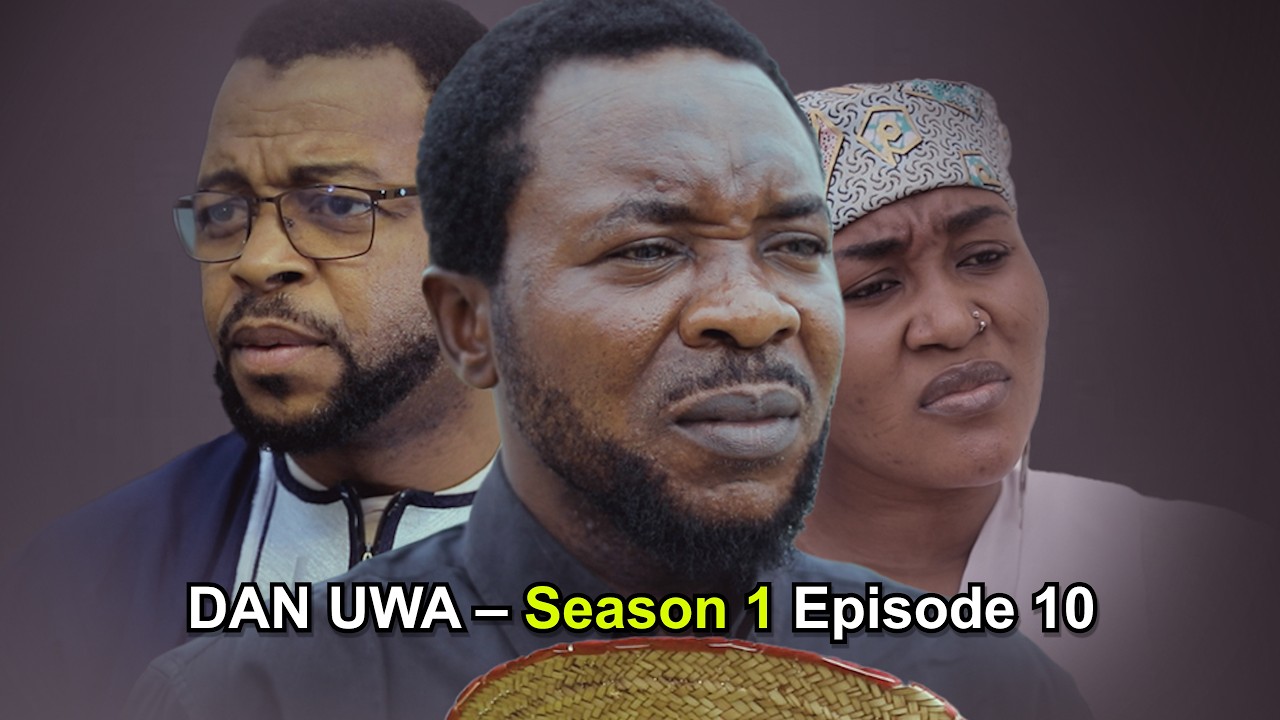 DAN UWA – Episode 10 | Gaskiya Ta Fito Fili | Hausa Drama Series