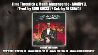 09 - Timo Tittenfick &amp; Manni Magensonde - AUGÄPFEL (Prod. by RUDI RÜSSEL / Cutz by DJ CRAYC)