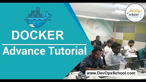 Docker Advance Tutorial for Beginners with Demo [[2020]] — By DevOpsSchool