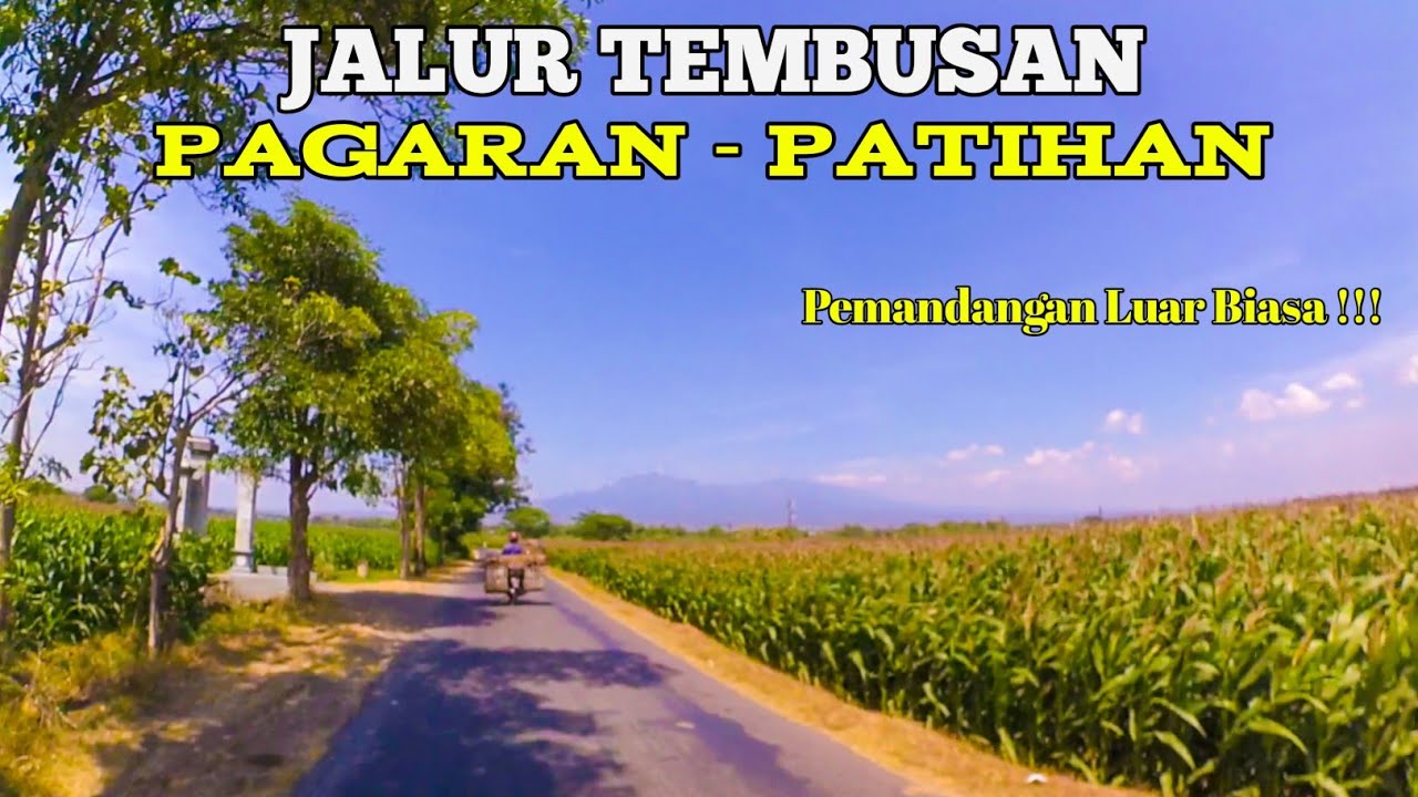 JALUR TEMBUSAN DARI PAGARAN MENUJU PATIHAN LOCERET NGANJUK