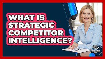 What Is Strategic Competitor Intelligence?