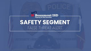Beaumont ISD | Safety Segment | False Threat Alert
