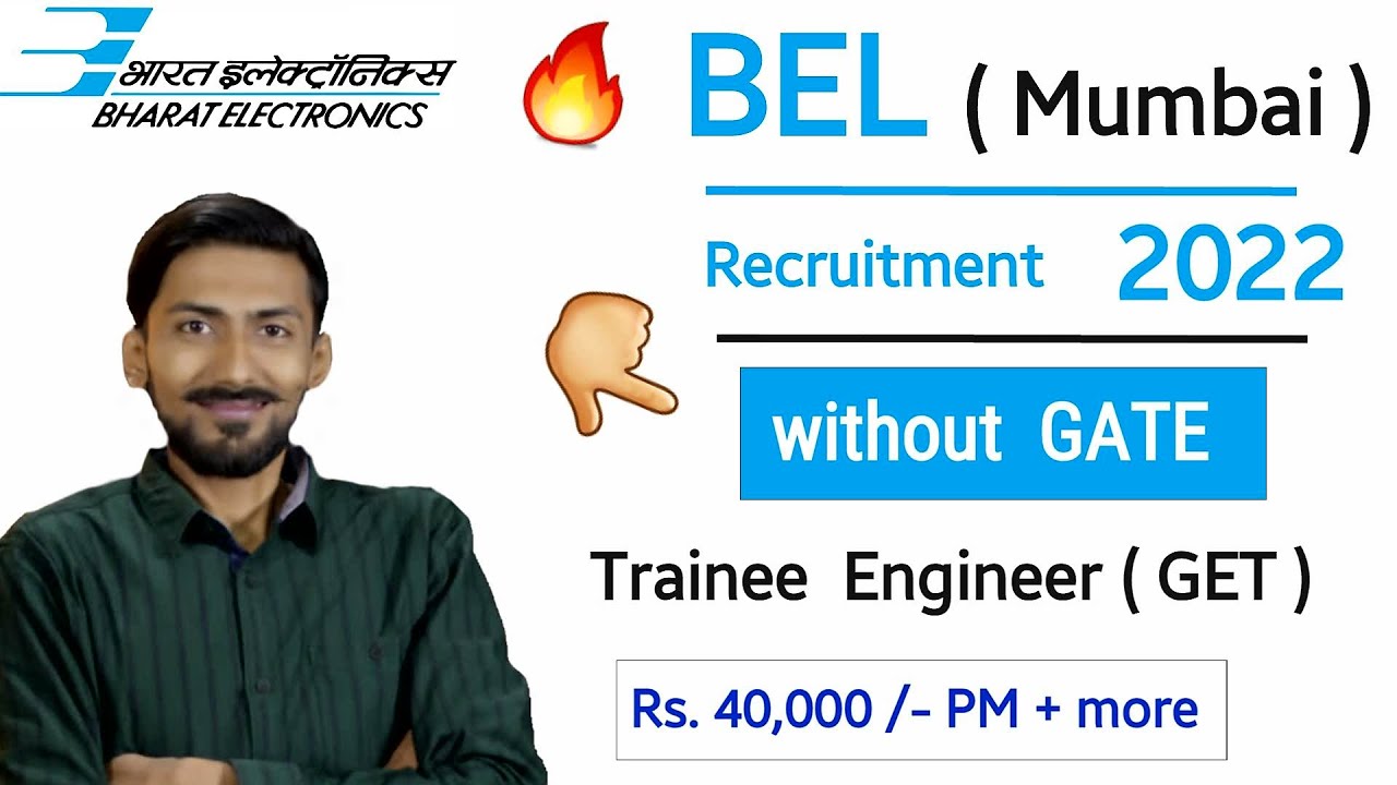 BEL (Mumbai) recruitment 2022 without GATE 🔥 Engineer Trainee | Rs 40,000/- PM | Offline Application