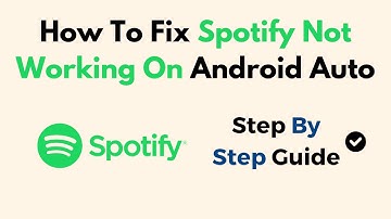 How To Fix Spotify Not Working On Android Auto