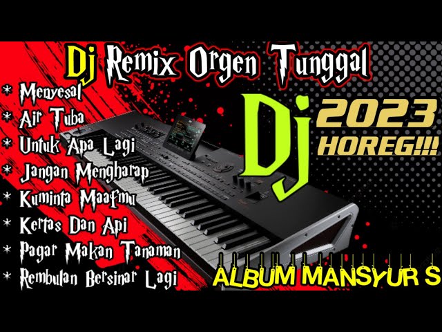 ALBUM MANSYUR S || DJ REMIX ORGEN TUNGGAL BASS HOREG!!! class=