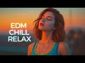 EDM Chill & Relax 🌙 | Smooth Night Vibes | Calm & Deep Beats