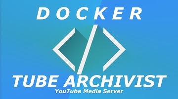 TubeArchivist - self hosted Youtube Media Server with Docker