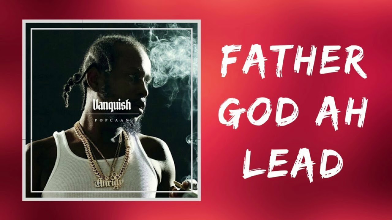 Popcaan Father God Ah Lead Lyrics Letras2 Com