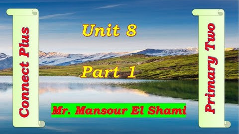 connect plus primary 2 unit 8  part 1