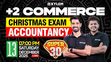Plus Two Commerce | Accountancy | Super 30 | Xylem Plus Two Commerce