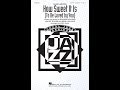 How Sweet It Is To Be Loved By You SATB Choir Arranged By Kirby Shaw How Sweet It Is To Be Loved By You SATB Choir Arranged By Kirby Shaw