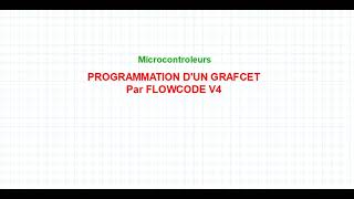 programmtion grafcet sur PIC 16F84A avec FLOWCODE