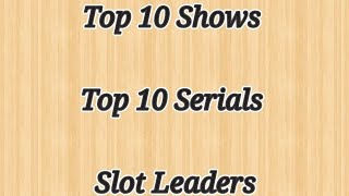 Top 10 Shows Slot Leaders 38 Week 