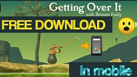 how to download getting over it in Mobile| 100% work|😱