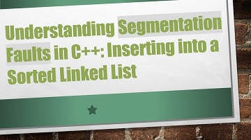 Understanding Segmentation Faults in C+ + : Inserting into a Sorted Linked List