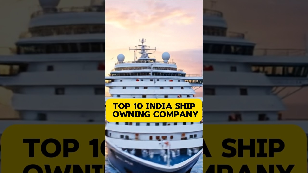 Top 10 Indian Ship Owning Companies 🚢 | India’s Leading Shipping Firms
