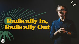 Radically In, Radically Out | Church Online | Jared Herd