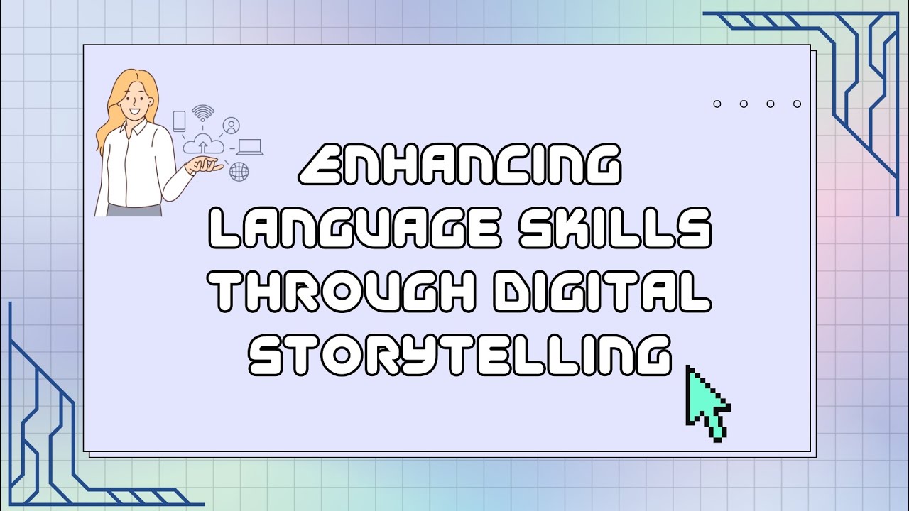 Enhancing Language Skills Through Digital Storytelling - YouTube