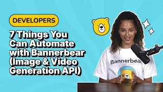 7 Things You Can Automate with Bannerbear (Image & Video Generation API)