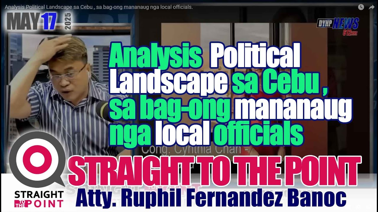 Analysis  Political Landscape sa Cebu ,  sa bag-ong  mananaug nga local officials.