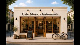 Cafe Music for All Day | Instrumental
