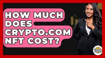 How Much Does Crypto.com NFT Cost? - CryptoBasics360.com