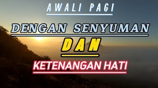 awali pagi dengan senyuman dan ketenangan hati|| motivasi bersama