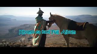 Khomo Ea Koti Full  CD (Album) #sephaka #mants'a #fito #seakhi