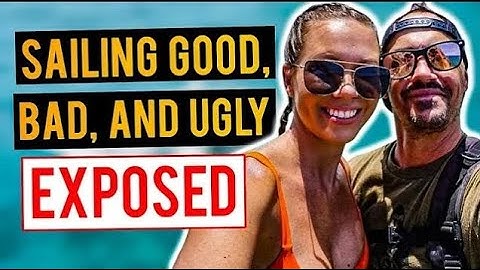 Sailing Good, Bad, and Ugly - Secret Life Exposed | Latest Video | In Order Boat Type | kristen age