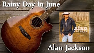 Download lagu Alan Jackson - Rainy Day In June