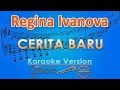 Regina Ivanova - Cerita Baru (Karaoke) | GMusic