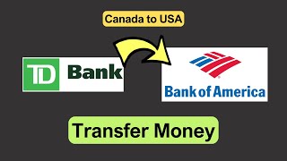TD Bank Transfer to Bank of America | Transfer Money Canadian Bank to US Bank | TD Global Transfer