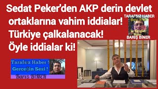 Sedat Peker'den AKP derin devlet ortaklarına vahim iddialar! Türkiye çalkalanacak! Öyle iddialar ki!