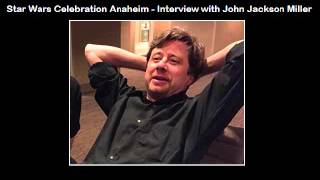 Star Wars Celebration Anaheim Interview with John Jackson Miller (Audio Only)