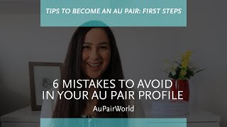 6 mistakes to avoid in your au pair profile | AuPairWorld