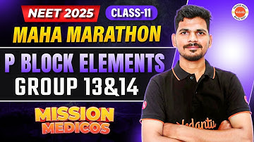 P-Block Elements Group 13 & 14 | Class 11 Chemistry | NEET 2025 | Ajay Sir