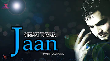 JAAN | NIRMAL NIMMA | LATEST PUNJABI SONG | FOLK STAR ENTERTAINMENT