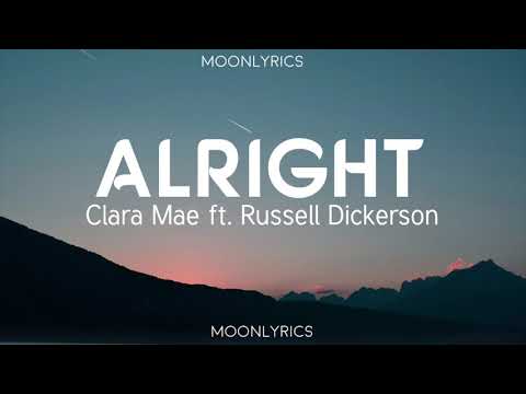 Clara Mae - Alright (feat. Russell Dickerson) [Stripped] [Official Audio]