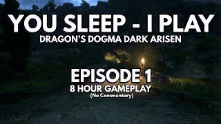 You Sleep - I Play | Dragon's Dogma: Dark Arisen - Episode 1 - 8 Hour Gameplay (No Commentary) screenshot 5