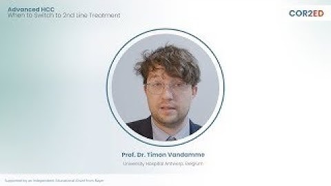 Advanced HCC: When to switch to 2nd line treatment - a patient case video