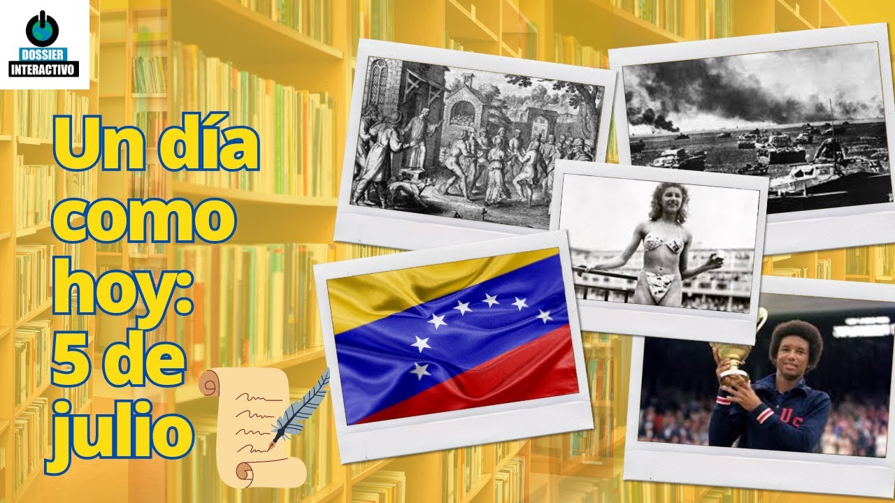 Un día como hoy: 5 de julio #undíacomohoy #efemérides - YouTube