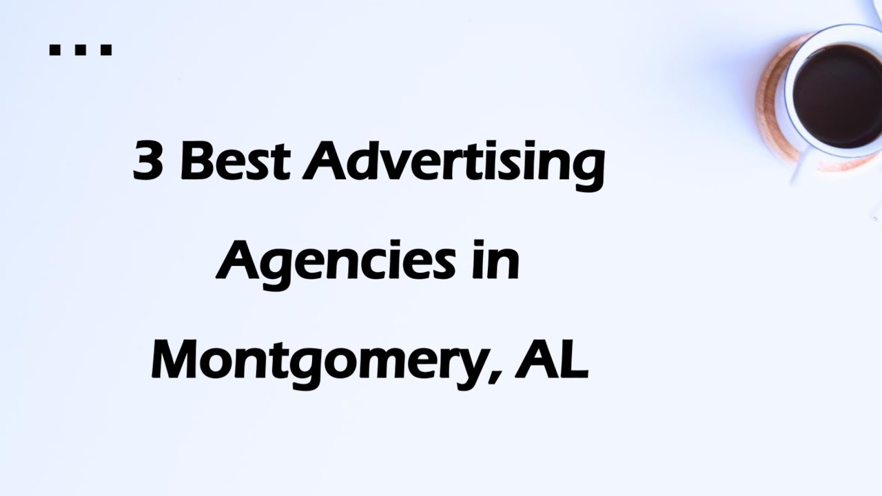 3 Best Advertising Agencies in Montgomery, Alabama 2024 | Marketing Firms