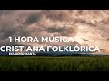Música Cristiana Folklorica (Kichwa) | 1 HORA