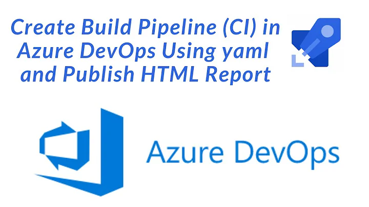 Azure DevOps - Create Build Pipeline (CI) Using yaml file | Publish HTML Report | Azure DevOps CICD