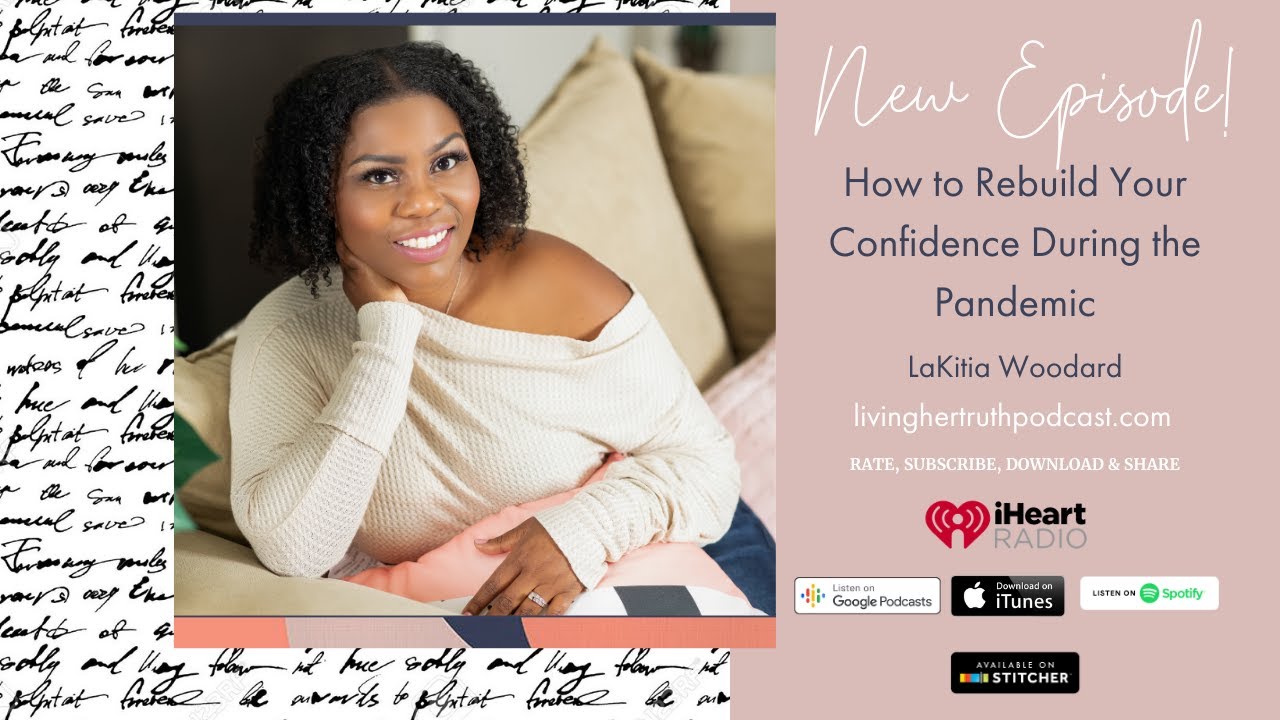 Episode 52: How to Rebuild Your Confidence During the Pandemic - LaKitia Woodard