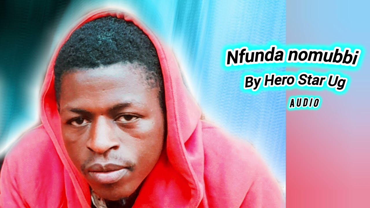 Nfunda nomubbi By Hero Star Ug--Audio 