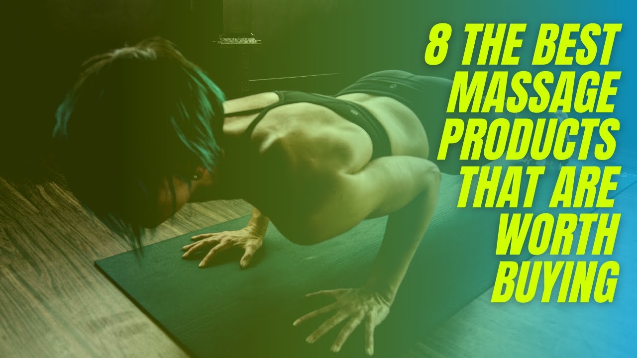 8 The best massage products that are worth buying YouTube