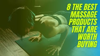 8 The best massage products that are worth buying