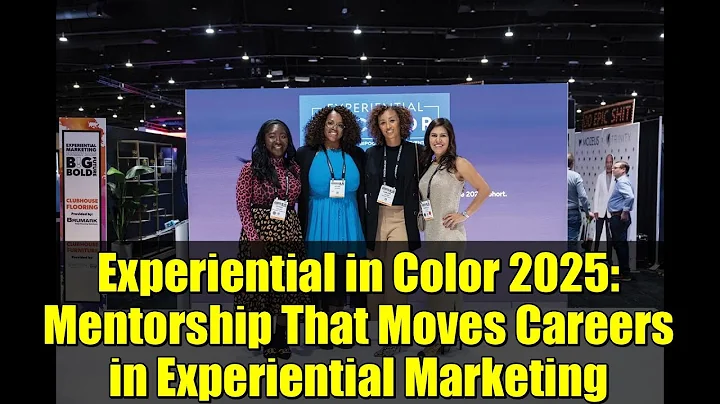 Experiential in Color 2025: Mentorship That Moves Careers in Experiential Marketing